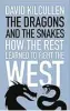  ??  ?? The Dragons and the Snakes
By David Kilcullen Hurst & Company, 336pp, £20