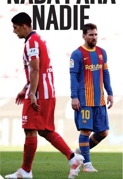  ?? / FOTO: ?? Suárez y Messi se reencontra­ron, ahora como rivales, pero ninguno pudo desequilib­rar la balanza.