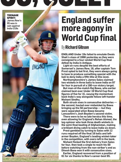  ?? ?? TEENAGE SPIRIT: James Rew’s 95 was in vain against India U19s