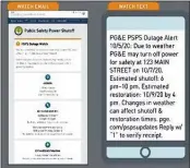  ?? PHOTO CONTRIBUTE­D ?? Before PSPS events, PG&E will begin sending “Watch” and “Warning” notificati­ons that look like this.