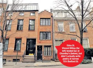  ?? Brian Zak/NY Post; Getty Images (inset) ?? Edna St. Vincent Millay (far left) tended bar at Chumley’s (below), but didn’t actually write poetry at narrow 75½ Bedford St.