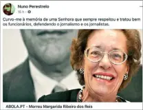  ??  ?? No Facebook, o jornalista de Bola, Nuno Perestrelo, prestou homenagem a Margarida Ribeiro dos Reis e salientou o seu papel na defesa do jornalismo e dos jornalista­s