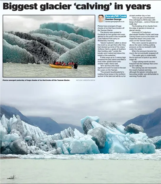  ?? ANTHONY HARRIS/FACEBOOK ?? Photos emerged yesterday of huge chunks of ice that broke off the Tasman Glacier.