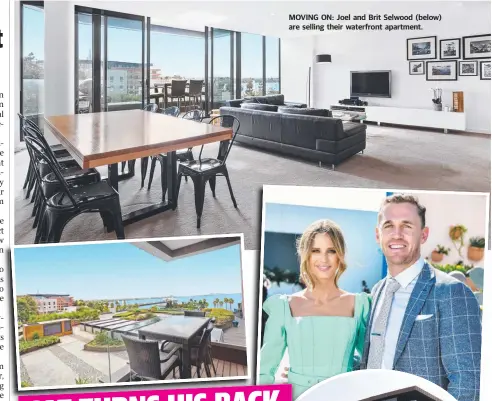  ??  ?? MOVING ON: Joel and Brit Selwood (below) are selling their waterfront apartment.