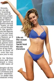  ?? ?? Life on the ocean wave: Yacht host Nicole Chretien