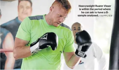  ?? / SUPPLIED ?? Heavyweigh­t Ruann Visser is within the period where he can ask to have a Bsample analysed.