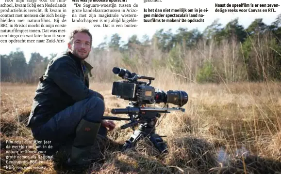  ?? FOTO HOTEL HUNGARIA ?? Pim reist al vijftien jaar de wereld rond om in de natuur te filmen voor grote namen als National Geographic, BBC en NDR.