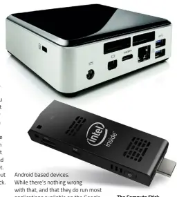  ??  ?? The Compute Stick is a mini PC that turns your TV into a monitor