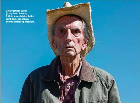  ??  ?? Der 90-jährige Lucky (Harry Dean Stanton,
† 91, in seiner letzten Rolle) sieht dem endgültige­n Sonnenunte­rgang entgegen.