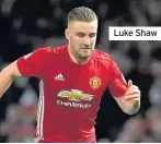  ??  ?? Luke Shaw