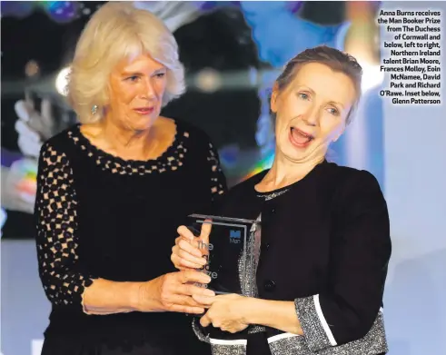  ??  ?? Anna Burns receives the Man Booker Prize from The Duchessof Cornwall and below, left to right,Northern Ireland talent Brian Moore, Frances Molloy, Eoin McNamee, David Park and Richard O’Rawe. Inset below,Glenn Patterson