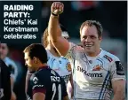  ??  ?? RAIDING PARTY: Chiefs’ Kai Korstmann celebrates