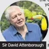  ??  ?? Sir David Attenborou­gh