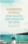  ?? ?? Christian Schüle, „Vom Glück, unterwegs zu sein. Warum wir das Reisen lieben und brauchen“. € 22,70 / 256 Seiten. Siedler, 2022