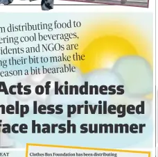  ?? ?? ORS TO BATTLE THE HEAT
Clothes Box Foundation has been distributi­ng footwear among those in need; (top) Volunteers at Earth Saviours Foundation are ensuring residents in their shelters stay hydrated