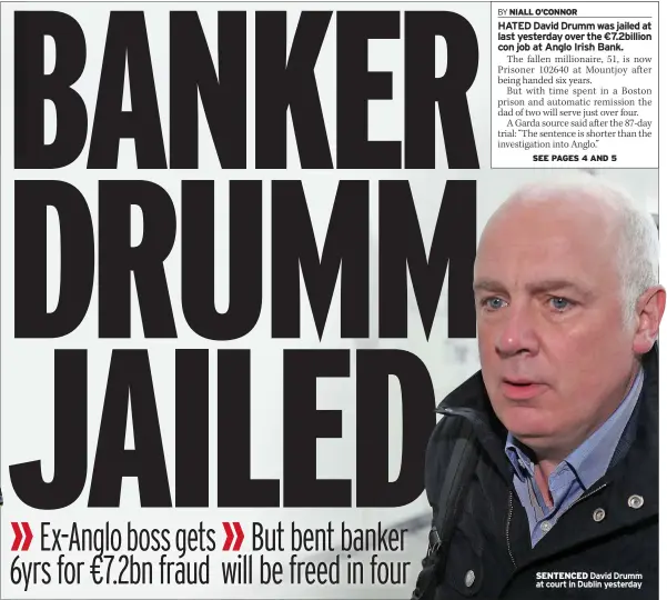  ??  ?? sentenced David Drumm at court in Dublin yesterday