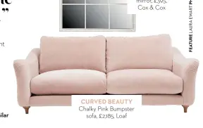  ?? ?? CURVED BEAUTY Chalky Pink Bumpster sofa, £2,185, Loaf