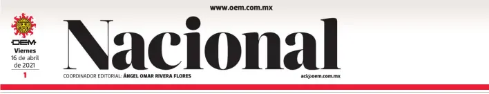  ??  ?? COORDINADO­R EDITORIAL: ÁNGEL OMAR RIVERA FLORES aci@oem.com.mx