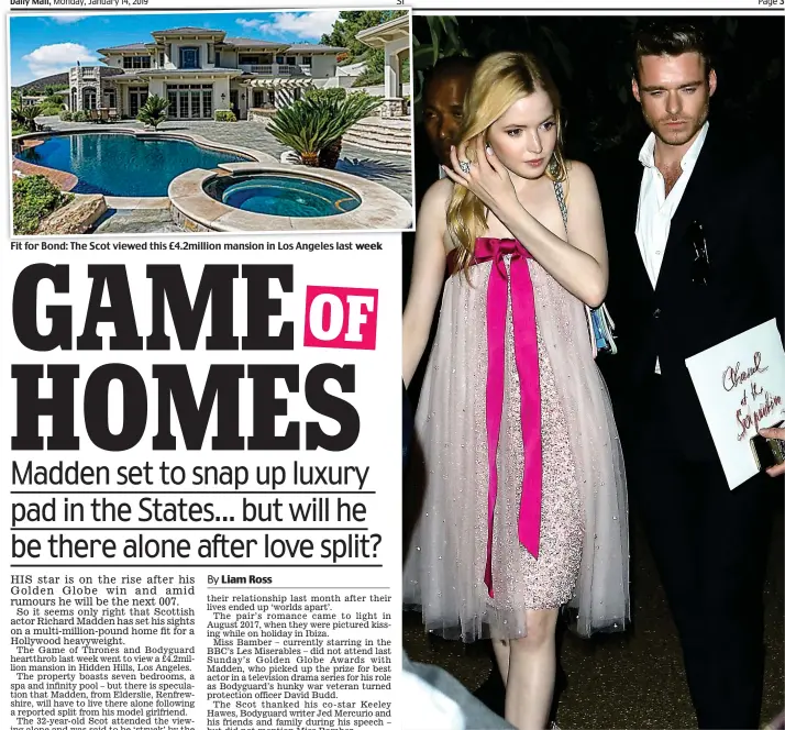  ??  ?? Fit for Bond: The Scot viewed this £4.2million mansion in Los Angeles last week All over? Richard Madden with his actress girlfriend Ellie Bamber last June