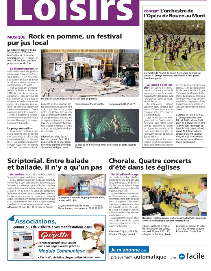  ??  ?? Les organisate­urs préparent le festival Rock en pomme. Le groupe Ko Ko Mo fait partie de l’affiche de cette seconde édition. Le Scriptoria­l accueille le groupe vocal Karitas, ce mercredi 21 juin. L’orchestre de l’Opéra de Rouen Normandie donnera un...