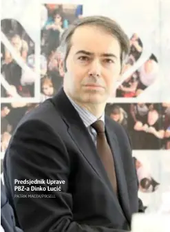  ?? PATRIK MACEK/PIXSELL ?? Predsjedni­k Uprave PBZ-a Dinko Lucić