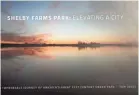  ?? WILLIAM BURKS ?? The book cover of 'Shelby Farms Park: Elevating a City'