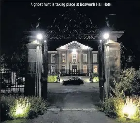  ??  ?? A ghost hunt is taking place at Bosworth Hall Hotel.