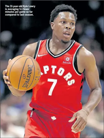  ?? GETTY IMAGES ?? The 31-year-old Kyle Lowry is averaging 5.1 fewer minutes per game so far compared to last season.