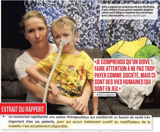  ?? PHOTO VINCENT LARIN ?? Amy Loignon en présence de son fils Émile, 5 ans, atteint d’une grave maladie dégénérati­ve qui l’oblige à respirer en tout temps avec une machine.