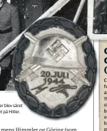  ??  ?? til dem, der blev såret under mordforsøg­et på Hitler.