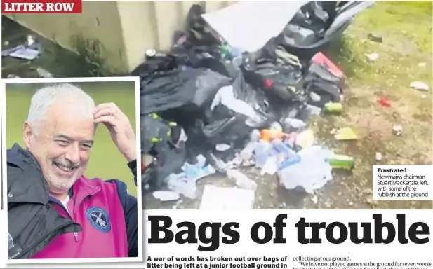  ??  ?? Frustrated Newmains chairman Stuart MacKenzie, left, with some of the rubbish at the ground