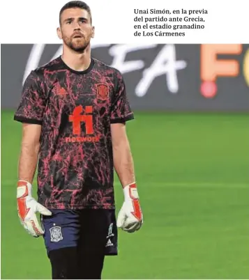  ?? EFE ?? Unai Simón, en la previa del partido ante Grecia, en el estadio granadino de Los Cármenes