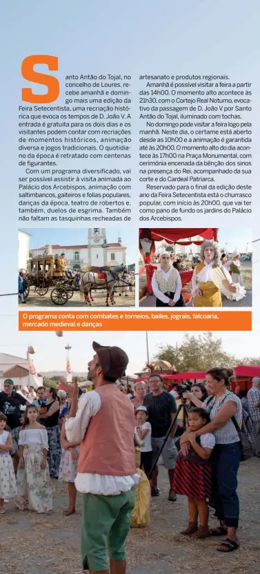  ??  ?? O programa conta com combates e torneios, bailes, jograis, falcoaria, mercado medieval e danças