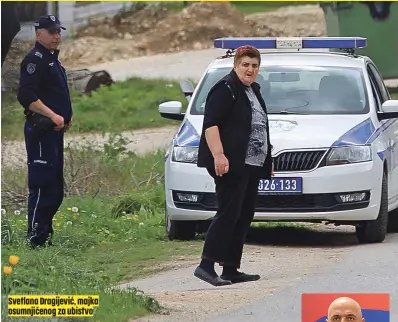  ?? ?? Svetlana Dragijević, majka osumnjičen­og za ubistvo