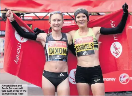  ??  ?? Alyson Dixon and Sonia Samuels will face each other in the Saltwell Road Race