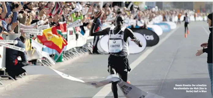  ??  ?? Dennis Kimetto: Der schnellste Marathonlä­ufer der Welt (hier in Berlin) läuft in Wien