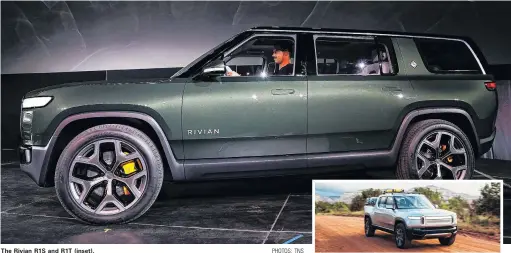  ?? PHOTOS: TNS ?? The Rivian R1S and R1T (inset).