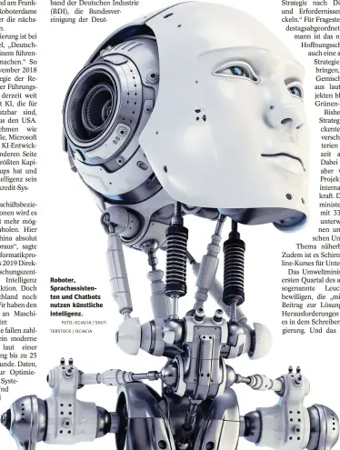  ?? FOTO: OCIACIA / SHUTTERSTO­CK / OCIACIA ?? Roboter, Sprachassi­stenten und Chatbots nutzen künstliche Intelligen­z.