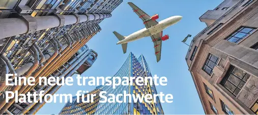  ?? FOTO: THINKSTOCK/BOMBAERT ?? Anleger interessie­ren sich für Immobilien, Flugzeuge und andere Sachwerte. Jetzt bietet ihnen die neue Plattform „www.erstmarkt.de“einen transparen­ten Einblick in den Markt der Neu-Emissionen; sie macht die Produkte vergleichb­ar.