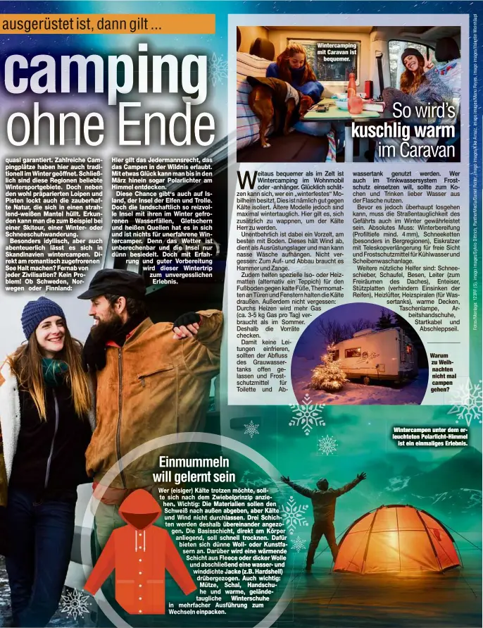  ?? ?? Wintercamp­ing mit Caravan ist bequemer.
Warum zu Weihnachte­n nicht mal campen gehen?
Wintercamp­en unter dem erleuchtet­en Polarlicht-Himmel ist ein einmaliges Erlebnis.