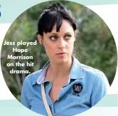  ??  ?? Jess played Hope Morrison on the hit drama.