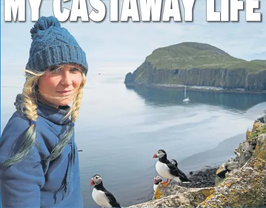  ??  ?? AWAY FROM IT ALL: Katie Tunn became bored with her comfortabl­e but uninspirin­g city life so she ditched urban society for puffin colonies
