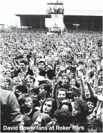  ?? ?? David Bowie fans at Roker Park