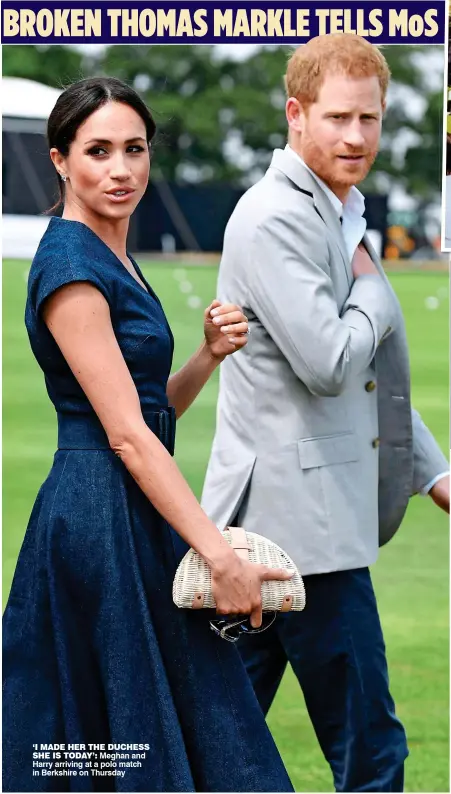  ??  ?? ‘I MADE HER THE DUCHESSSHE IS TODAY’: Meghan and Harry arriving at a polo match in Berkshire on Thursday