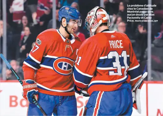  ?? PHOTO D’ARCHIVES, AFP ?? Le problème d’attitude chez le Canadien de Montréal passe sans aucun doute par Max Pacioretty et Carey Price.