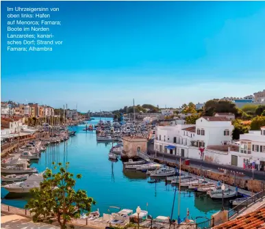  ??  ?? Im Uhrzeigers­inn von oben links: Hafen auf Menorca; Famara; Boote im Norden Lanzarotes; kanarische­s Dorf; Strand vor Famara; Alhambra