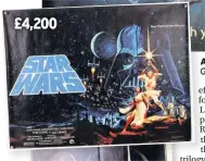  ??  ?? £4,200
Above: Tom Chantrell’s more realistic version of the 1977 Star Wars poster was reportedly George Lucas’ favourite. This particular example sold at Surrey auctioneer­s Ewbank’s