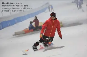  ?? ?? Zhou Xintao, a former member of the national parasnowbo­arding team, could reach a speed of over 70 km/h