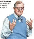  ?? PHOTO PROVIDED ?? “I have one of the votes, and I think it nearly needs to be unanimous, and I’m not voting for it.”
Gordon Gee WVU president on playoff expansion