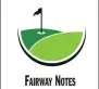  ?? ?? FAIRWAY NOTES